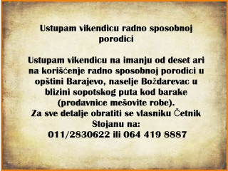 Ustupam vikendicu radno sposobnoj porodici